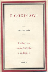 FRANĚK; JIŘÍ F.: O GOGOLOVI. - 1952. Obálka JIŘÍ BLAŽEK.