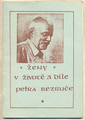 Bezruč - ŽENY V ŽIVOTĚ A DÍLE PETRA BEZRUČE.  - 1982.