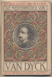 Van Dyck - DIE MEISTERBILDER VON VAN DYCK. - 1908. Weichers Kunstbücher Nr 2. /10/