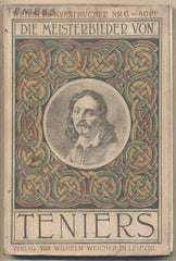 Teniers - DIE MEISTERBILDER VON TENIERS. - 1907. Weichers Kunstbücher Nr. 6. /10/