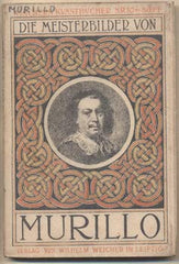 Murillo - DIE MEISTERBILDER VON MURILLO. - 1906. Weichers Kunstbücher Nr. 10. /10/