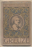 Greuze - DIE MEISTERBILDER VON GREUZE. - 1909. Weichers Kunstbücher Nr. 31. /10/
