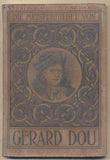 Gerard Dou - DIE MEISTERBILDER VON GERARD DOU. - 1910. Weichers Kunstbücher Nr. 38. /10/