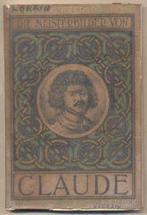 Claude - DIE MEISTERBILDER VON CLAUDE. - 1911. Weichers Kunstbücher Nr. 43. /10/