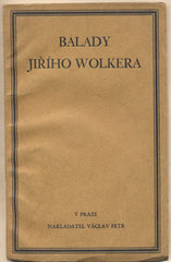 Wolker - BALADY JIŘÍHO WOLKERA. - 1927.
