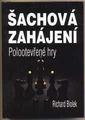 BIOLEK; RICHARD: ŠACHOVÁ ZAHÁJENÍ. - 2013./šachy/