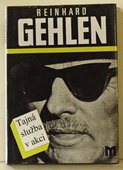 GEHLEN; REINHARD: TAJNÁ SLUŽBA V AKCI. - 1994. Vzpomínky z let 1942 - 1971.