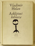 HOLAN; VLADIMÍR: ASKLÉPIOVI KOHOUTA. - 1970. Obálka VLADIMÍR TESAŘ. Klub přátel poezie  /60/