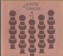 UMĚNÍ A ŘEMESLA 1972. 1 - 4. Lidová umělecká výroba. /bižuterie/sklo/tapiserie/