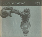 UMĚNÍ A ŘEMESLA 1973. 1 - 4. Lidová umělecká výroba. /porcelán/ornament/hodiny/keramika/výšivka/