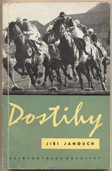 JANOUCH; JIŘÍ: DOSTIHY. - 1961. Fotografie S. HULIK a V. CHOCHOLA. /koně/