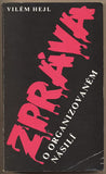 HEJL; VILÉM: ZPRÁVA O ORGANIZOVANÉM NÁSILÍ. - 1990. Obálka VLADIMÍR SPÍVAL.