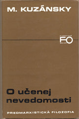 KUZÁNSKY;M.: O UČENEJ NEVEDOMOSTI. - 1979. Filozofické odkazy. /filosofie/