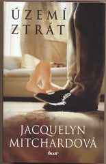 MITCHARDOVÁ; JACQUELYN: ÚZEMÍ ZTRÁT. - 2004.