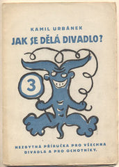 URBÁNEK; KAMIL: JAK SE DĚLÁ DIVADLO? - 1921. Nápady a výpady.
