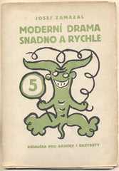 ZAMAZAL; JOSEF: MODERNÍ DRAMA SNADNO A RYCHLE. - 1921. Nápady a výpady.