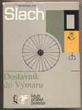SLACH; MIROSLAV: DOSTAVNÍK DO VÝMARU. - 1976.