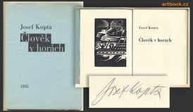 KOPTA; JOSEF: ČLOVĚK V HORÁCH. - 1931. Edice Amfora. Výzdoba FERDIŠ DUŠA. Podpis autora.