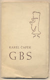 ČAPEK; KAREL: G.B.S. - 1936. Kresba ADOLF HOFFMEISTER.