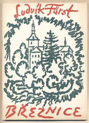 FÜRST; LUDVÍK: BŘEZNICE. - 1965. Kresby ALOIS MORAVEC. /místopis/průvodce/
