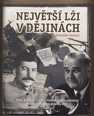 CANDUCI; ALEXANDER: NEJVĚTŠÍ LŽI V DĚJINÁCH. - 2011. /historie/