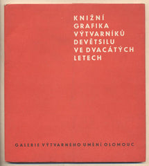 KNIŽNÍ GRAFIKA VÝTVARNÍKŮ DEVĚTSILU VE DVACÁTÝCH LETECH. - 1966.  Galerie výtvarného umění v Olomouci. Text Alena Bretšnajdrová.