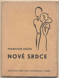 KOŽÍK; FRANTIŠEK: NOVÉ SRDCE. - 1936. Obálka O. KOŽÍKOVÁ.