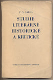 ŠALDA; F. X.: STUDIE LITERÁRNĚ HISTORICKÉ A KRITICKÉ. - 1937. Dílo F. Šaldy.