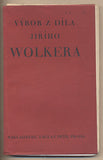 Wolker - VÝBOR Z DÍLA JIŘÍHO WOLKERA. - 1926. Vydal Karel Hikl.