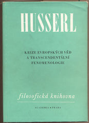 HUSSERL; EDMUND: KRIZE EVROPSKÝCH VĚD A TRANSCENDENTÁLNÍCH FENOMENOLOGIE. - 1972. Filosofická knihovna. /filozofie/