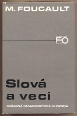 FOUCAULT; MICHEL: SLOVÁ A VECI. - 1987. Archeológia humanitných vied. /filosofie/