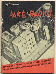 MASÁREK; C. P.: JAKÉ RADIO? - Radiopřijimač. /technika/