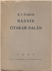 ŠIMEK; R. F.: BÁSNÍK OTAKAR PALÁN. - 1937. Podpis autora. Edice Ostrava.