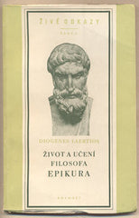 DIOGENES LAERTIOS: ŽIVOT A UČENÍ FILOSOFA EPIKURA. - 1952. Živé odkazy. /filosofie/