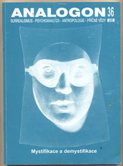 ANALOGON 36. MYSTIFIKACE A DEMYSTIFIKACE. - 2002. Surrealismus - psychoanalysa - strukturalismus - antropologie - příčné vědy. /Jarry/Dryje/