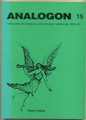 ANALOGON 15. FANTOM SVOBODY. - 1995. Surrealismus - psychoanalysa - strukturalismus - antropologie - příčné vědy. /Pithart/Švankmaj