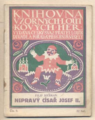 HYŠMAN; FILIP: NEPRAVÝ CÍSAŘ JOSEF II. - (1912). Knihovna vzorných loutkových her. Jindřich Veselý. /loutkové divadlo/