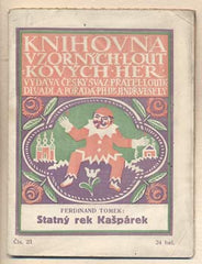 TOMEK; FERDINAND: STATNÝ REK KAŠPÁREK. - 1912. Knihovna vzorných loutkových her. Jindřich Veselý. /loutkové divadlo/