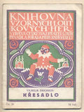 ERICHSEN; VILHELM: KŘESADLO. - 1912. Knihovna vzorných loutkových her. Jindřich Veselý. /loutkové divadlo/