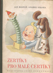 HOSTÁŇ; JAN - SEKORA; ONDŘEJ: ŽERTÍKY PRO MALÉ ČERTÍKY. - 1948. Kresby ONDŘEJ SEKORA.