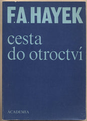 HAYEK; F. A.: CESTA DO OTROCTVÍ. - 1990.