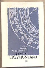 TRESMONTANT; CLAUDE: DĚJINY VESMÍRU A SMYSL STVOŘENÍ. - 1993. Edice Studium.