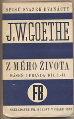 GOETHE; JOHANN WOLFGANG: Z MÉHO ŽIVOTA. - 1931. Pantheon.