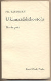 TÁBORSKÝ; FRANTIŠEK: U KAMARÁDSKÉHO STOLU. - 1933.