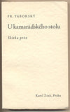 TÁBORSKÝ; FRANTIŠEK: U KAMARÁDSKÉHO STOLU. - 1933.