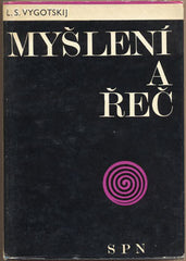 VYGOTSKIJ; L. S.: MYŠLENÍ A ŘEČ. - 1976. /psychologie/