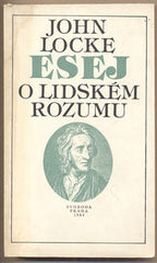 LOCKE; JOHN: ESEJ O LIDSKÉM ROZUMU. - 1984. /filosofie/
