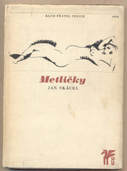SKÁCEL; JAN: METLIČKY. - 1968. Kresba NADĚŽDA SYNECKÁ. /poezie/