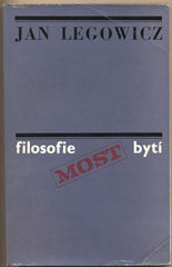 LEGOWICZ; JAN: FILOSOFIE - BYTÍ; MYŠLENÍ; JEDNÁNÍ. - 1975. Edice Most. /filosofie/