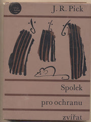 PICK; J. R.: SPOLEK PRO OCHRANU ZVÍŘAT.  - 1969. Život kolem nás. Obálka JOSEF FLEJŠAR. /60/